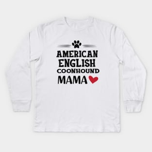 American English Coonhound Mama Kids Long Sleeve T-Shirt